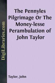 The Pennyles Pilgrimage
Or The Money-lesse Perambulation of John...