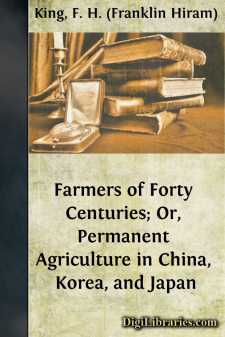 Farmers of Forty Centuries; Or, Permanent Agriculture in China,...
