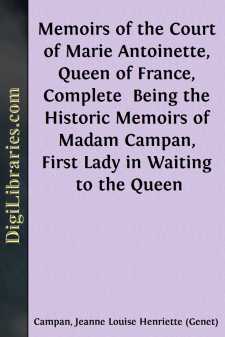 Memoirs of the Court of Marie Antoinette, Queen of France,...