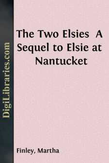 The Two Elsies 
A Sequel to Elsie at Nantucket