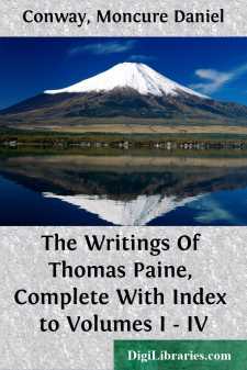 The Writings Of Thomas Paine, Complete
With Index to Volumes I - IV