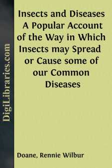 Insects and Diseases 
A Popular Account of the Way in Which...