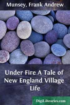 Under Fire
A Tale of New England Village Life