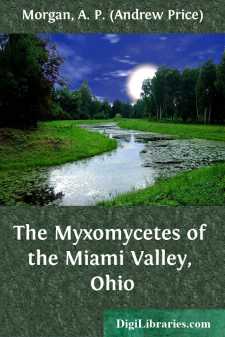 The Myxomycetes of the Miami Valley, Ohio