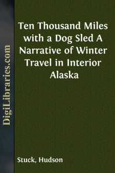 Ten Thousand Miles with a Dog Sled
A Narrative of Winter Travel...