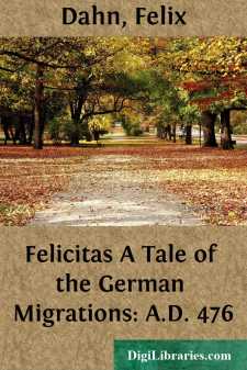 Felicitas
A Tale of the German Migrations: A.D. 476
