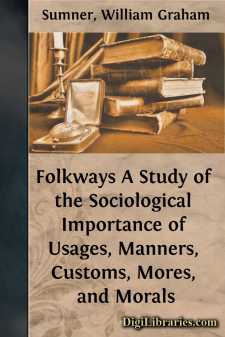 Folkways
A Study of the Sociological Importance of Usages, Manners, Customs, Mores, and Morals