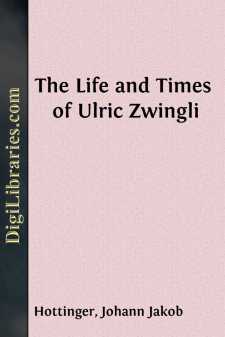 The Life and Times of Ulric Zwingli
