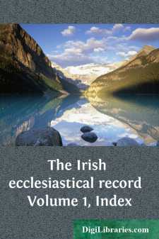 The Irish ecclesiastical record 
Volume 1, Index