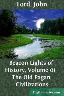 Beacon Lights of History, Volume 01 
The Old Pagan Civilizations