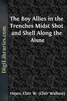 The Boy Allies in the Trenches
Midst Shot and Shell Along the Aisne
