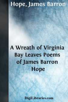 A Wreath of Virginia Bay Leaves
Poems of James Barron Hope