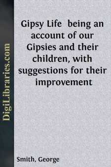 Gipsy Life 
being an account of our Gipsies and their children,...