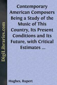 Contemporary American Composers
Being a Study of the Music of...