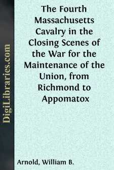 The Fourth Massachusetts Cavalry in the Closing Scenes of the War...