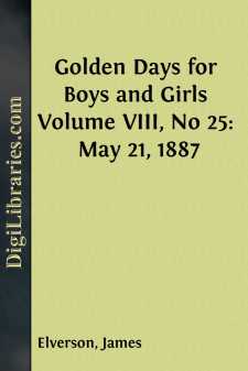 Golden Days for Boys and Girls
Volume VIII, No 25: May 21, 1887