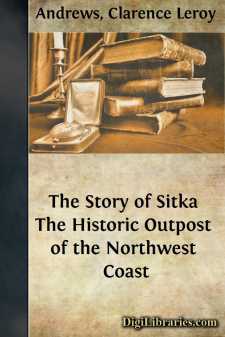 The Story of Sitka
The Historic Outpost of the Northwest Coast