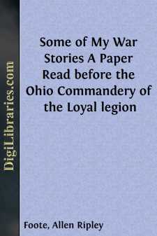 Some of My War Stories
A Paper Read before the Ohio Commandery...