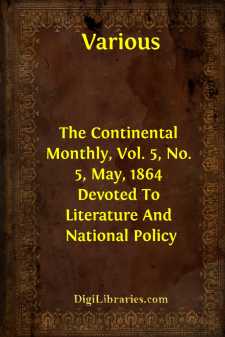 The Continental Monthly, Vol. 5, No. 5, May, 1864
Devoted To...