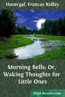 Morning Bells; Or, Waking Thoughts for Little Ones