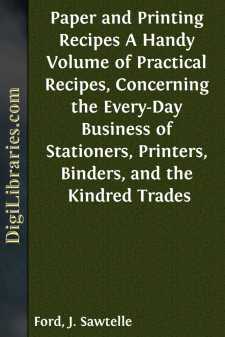 Paper and Printing Recipes
A Handy Volume of Practical Recipes,...