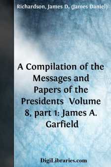 A Compilation of the Messages and Papers of the Presidents...