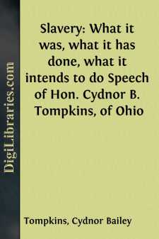 Slavery: What it was, what it has done, what it intends to do...