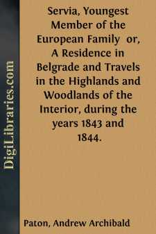 Servia, Youngest Member of the European Family 
or, A Residence...