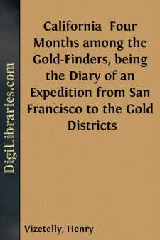 California 
Four Months among the Gold-Finders, being the Diary...