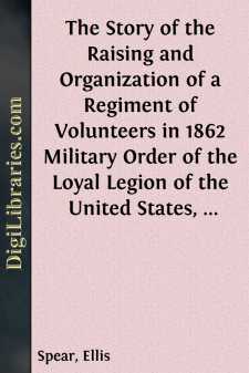 The Story of the Raising and Organization of a Regiment of...