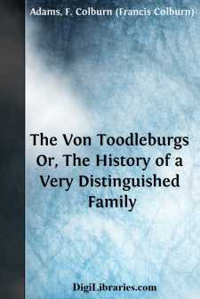 The Von Toodleburgs
Or, The History of a Very Distinguished Family