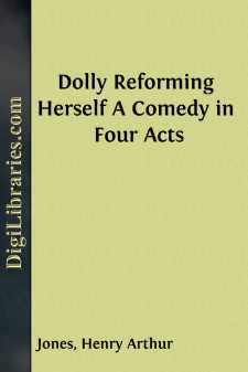 Dolly Reforming Herself
A Comedy in Four Acts