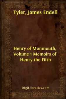 Henry of Monmouth, Volume 1
Memoirs of Henry the Fifth