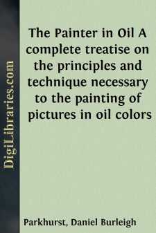 The Painter in Oil
A complete treatise on the principles and...