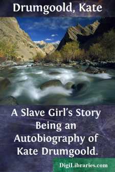 A Slave Girl's Story
Being an Autobiography of Kate Drumgoold.