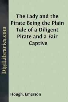 The Lady and the Pirate
Being the Plain Tale of a Diligent...