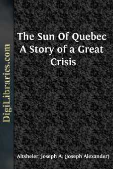 The Sun Of Quebec
A Story of a Great Crisis