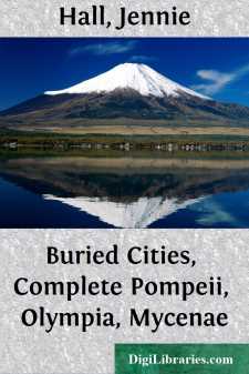 Buried Cities, Complete
Pompeii, Olympia, Mycenae