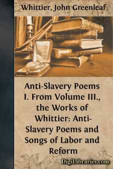 Anti-Slavery Poems I.
From Volume III., the Works of Whittier:...