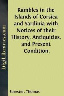 Rambles in the Islands of Corsica and Sardinia
with Notices of...