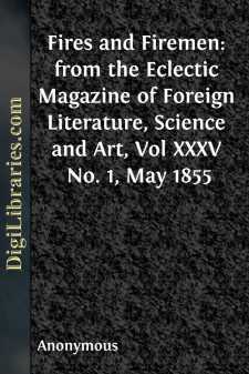 Fires and Firemen: from the Eclectic Magazine of Foreign...
