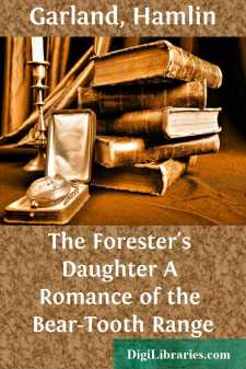 The Forester's Daughter
A Romance of the Bear-Tooth Range
