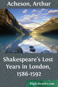 Shakespeare's Lost Years in London, 1586-1592