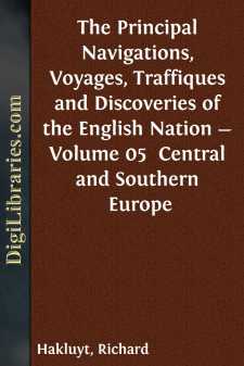 The Principal Navigations, Voyages, Traffiques and Discoveries of the English Nation - Volume 05 
Central and Southern Europe