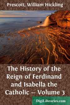 The History of the Reign of Ferdinand and Isabella the Catholic - Volume 3