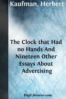 The Clock that Had no Hands
And Nineteen Other Essays About Advertising