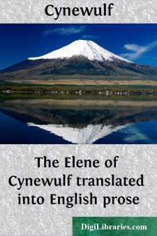 The Elene of Cynewulf translated into English prose