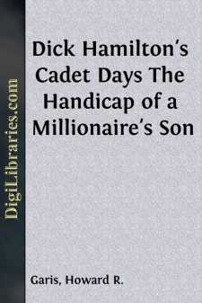 Dick Hamilton's Cadet Days
The Handicap of a Millionaire's Son