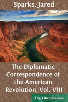 The Diplomatic Correspondence of the American Revolution, Vol. VIII