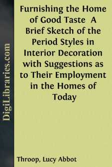 Furnishing the Home of Good Taste 
A Brief Sketch of the Period...